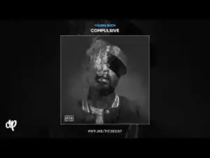 Compulsive BY Young Buck